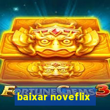 baixar noveflix